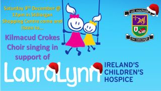 Kilmacud CRokes Choir Supporting Laura Lynn - Saturday December 9th Stillorgan Shopping Center at 12 noon